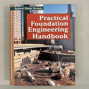 Practical Foundation Engineering Handbook by Robert Wade Brown McGraw 1996 HC - Imagen 1 de 8