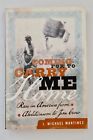 Coming for to Carry Me Home: Race in America from Abolitionism... Martinez
