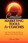 Creative Marketing Tools for Coaches by Sharon Good: Used