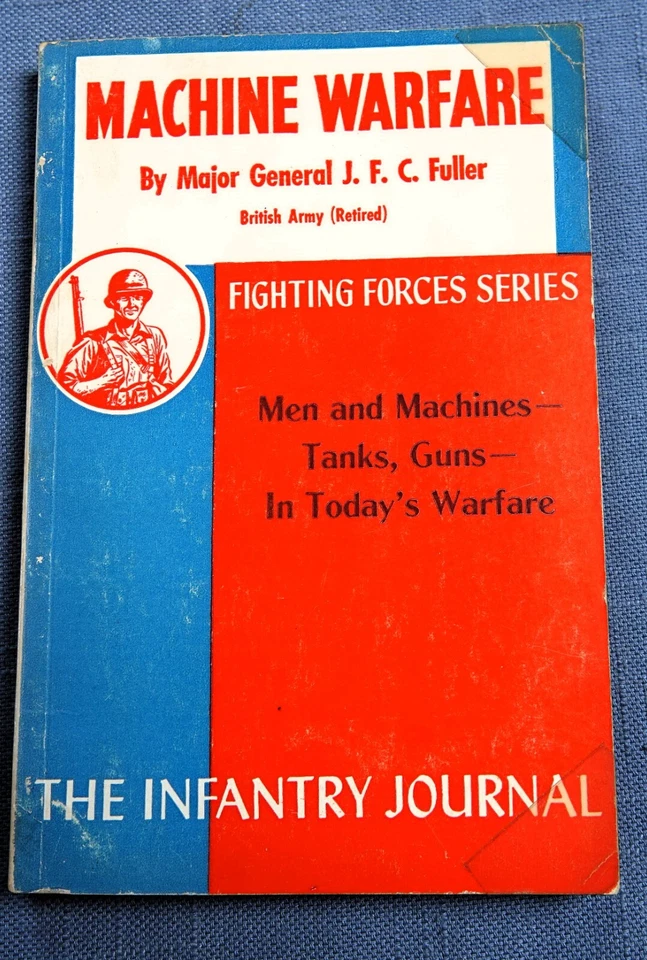 MACHINE WARFARE, INFLUENCE OF MECHANICS ON ART OF WAR BY GEN J.F.C. FULLER 1943 - Image 1 of 4