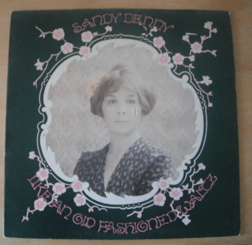 Sandy Denny - Like An Old Fashioned Waltz LP ILPS 9258 UK - Image 1 of 1