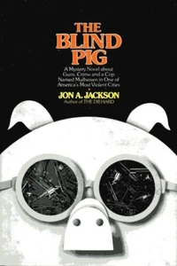 The Blind Pig by Jon A. Jackson (Random House, 1979, Hardcover, Signed) - Picture 1 of 1