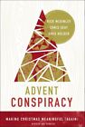Advent Conspiracy : Making Christmas Meaningful (Again), Paperback By Mckinle...