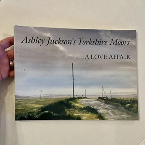 Ashley Jackson's Yorkshire Moors:A Love Affair, SIGNED, Artist, PB, Out of Print - Picture 1 of 17