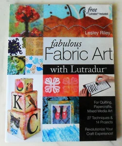 BOOK: Fabulous Fabric Art with Lutradur(r), For Quilting Papercrafts Mixed Media - Foto 1 di 11