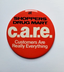 At Shoppers Drugmart CARE Customers Are Really Everything Pinback Button 3 in - Bild 1 von 2