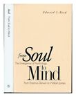 REED, EDWARD S From soul to mind : the emergence of psychology from Erasmus Darw