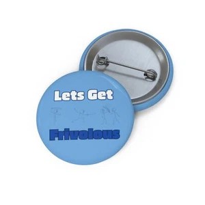 Lets Get Frivolous Custom Pin Button - Picture 1 of 3