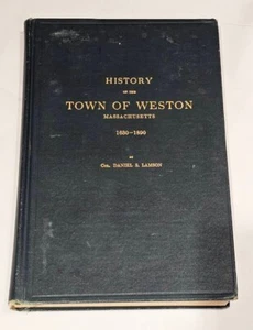 History of the Town of Weston Massachusetts 1630-1890 by Col. Daniel Lamson 1st - Picture 1 of 9