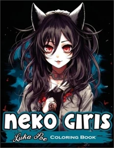 Neko Girls Coloring Book: Relax and Unleash Your Creativity with Adorable Neko G - Picture 1 of 1