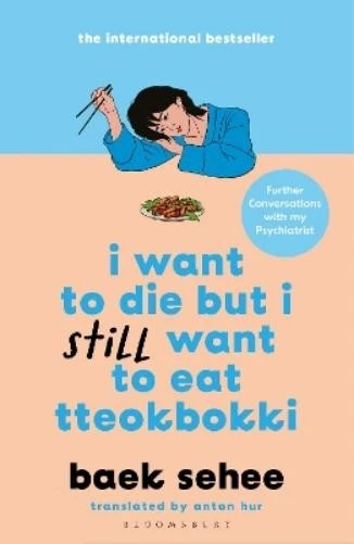 Baek Sehee I Want to Die but I Still Want to Eat Tteokbokki (Paperback) Foto 1 de 1