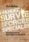 Manuel de survie des forces sp&#233;ciales Par Chris McNab, Muriel Levet