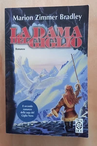 LIBRO Romanzo LA DAMA DEL GIGLIO Marion Zimmer Bradley 1999 TeaDue Fantasy. - Picture 1 of 6