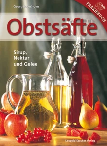 Obstsäfte: Sirup, Nektar und Gelee von Georg Innerhofer (Gebundene Ausgabe) - Picture 1 of 1