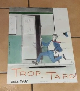 N10 Affiche De Sécurité SNCF Trop-Tard! Collection Décoration 1987 Signé C.I.S.T - Imagen 1 de 2