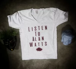 Alan Watts Zen Buddhism T shirt "Listen to Alan Watts" V Neck All Sizes - Picture 1 of 5