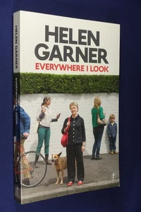 EVERYWHERE I LOOK Helen Garner ESSAYS DIARY ENTRIES AND TRUE STORIES Book - Picture 1 of 12