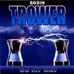 Robin Trower - Go My Way (2002)