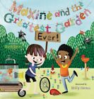 Maxine And The Greatest Garden Ever, School And Library By Spiro, Ruth; Hatam...