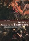 The Bible According To Tintoretto - [Marcianum Press]