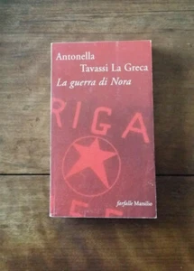 Antonella Tavassi La Greca La guerra di Nora Marsilio   080725 - Foto 1 di 1