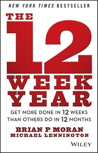 The 12 Week Year: Get More Done In 12 Weeks Than Others Do In 12 Months English - Picture 1 of 11