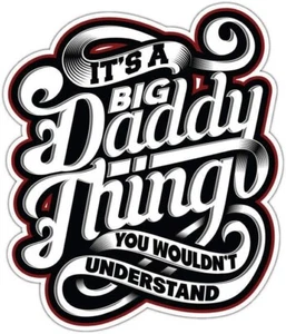 "Calcomanía pegatina con ventana para parachoques de coche It's A Big Daddy Thing You Wouldn't 4""x5" - Imagen 1 de 1
