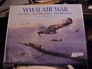 WWII AIR WAR THE MEN THE MACHINES THE MISSIONS by Boyne AVIATION HIST (1998 - Picture 1 of 3