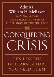 Conquering Crisis: Ten Lessons to Learn Before You Need Them - Picture 1 of 1