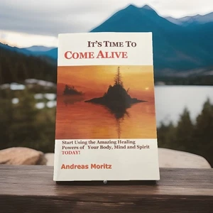 It's Time to Come Alive by Andreas Moritz (English) SC Book 2005 - Picture 1 of 4