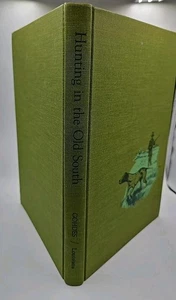 HUNTING IN THE OLD SOUTH by Clarence Gohdes - Picture 1 of 13