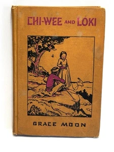 Chi-Wee And Loki By Grace Moon First Edition HC 1926 Carl Moon Illustrator - Bild 1 von 10