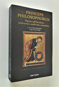 PRINCEPS PHILOSOPHORUM Platone nell'Occidente tardo-antico medievale....C. Nuova - Imagen 1 de 6