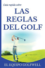 Golfwell Team guide rapide des RÈGLES DE GOLF (Paperback)