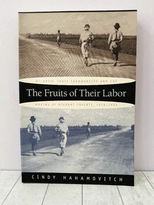 The Fruits Of Their Labor, Hahamovitch Migrant Poverty Labor Rights 1997 Pbk - Picture 1 of 2