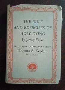 The Exercise and Rule of Holy Dying 1952 1ST EDITION Jeremy Taylor Hardcover DJ - Imagen 1 de 10