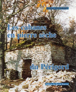CABANES en PIERRE SECHE du PERIGORD + François POUJARDIEU 2002 + Roc de Bourzac - Bild 1 von 4