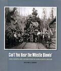 Can't You Hear Whistle Blowin Logs Lignite Locomotives Coos County Oregon Or Rr