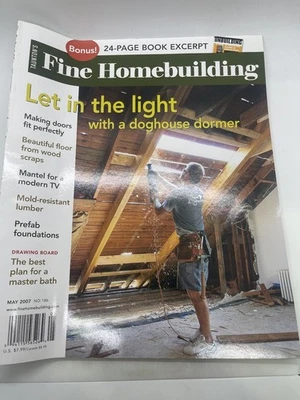 Fine Homebuilding Magazine May 2007 No.186 Doghouse Dormer Taunton - Image 1 of 3