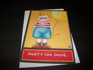 MARY ENGELBREIT BIRTHDAY Greeting Card "PARTY ON, DUDE" NEW #828 - Picture 1 of 2