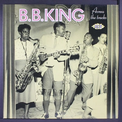 B.B. KING: across the tracks ACE 12" LP 33 RPM UK - Image 1 of 2