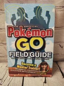 The Unofficial Pokemon Go Field Guide Gamers Gaming Book NEW - Foto 1 di 9