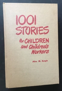 VINTAGE 1001 Stories For Children By Alice M. Knight Second Printing 1953 - Foto 1 di 6