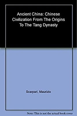 Ancient China: Chinese Civilization From Its Origins To the tang - Image 1 of 2