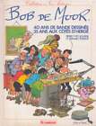 Pierre Yves Bourdil / Bob de Moor 40 ans de bande dessinée 35 ans aux cotés