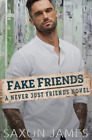 Saxon James Fake Friends (Tapa blanda) Never Just Friends