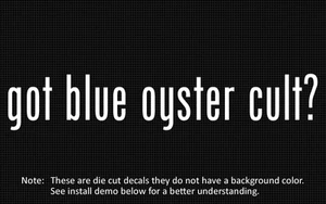 (2x) got blue oyster cult? Sticker Die Cut Decal vinyl - Picture 1 of 1