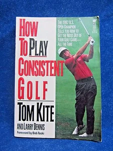 How to Play Consistent Golf Kite, Tom Kite, 1994, Paperback - Picture 1 of 2
