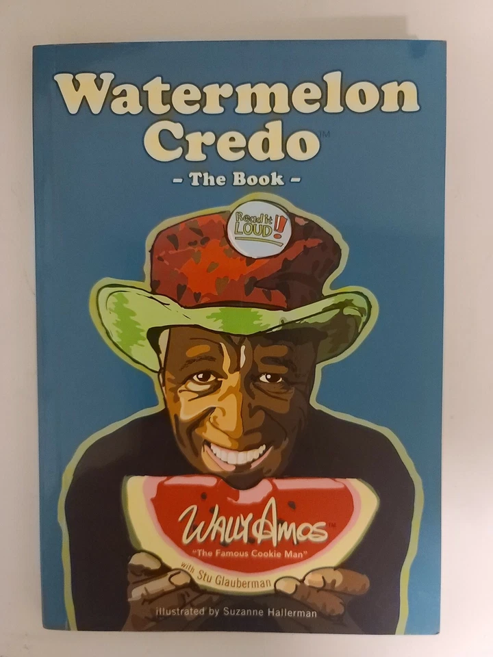 Watermelon Credo The Book By Wally Amos 2010 First Edition SIGNED - Image 1 of 4