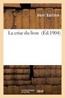 La Crise Du Livrenew 9782013540667 Fast Free Shipping